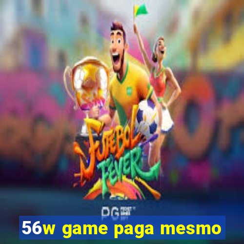 56w game paga mesmo